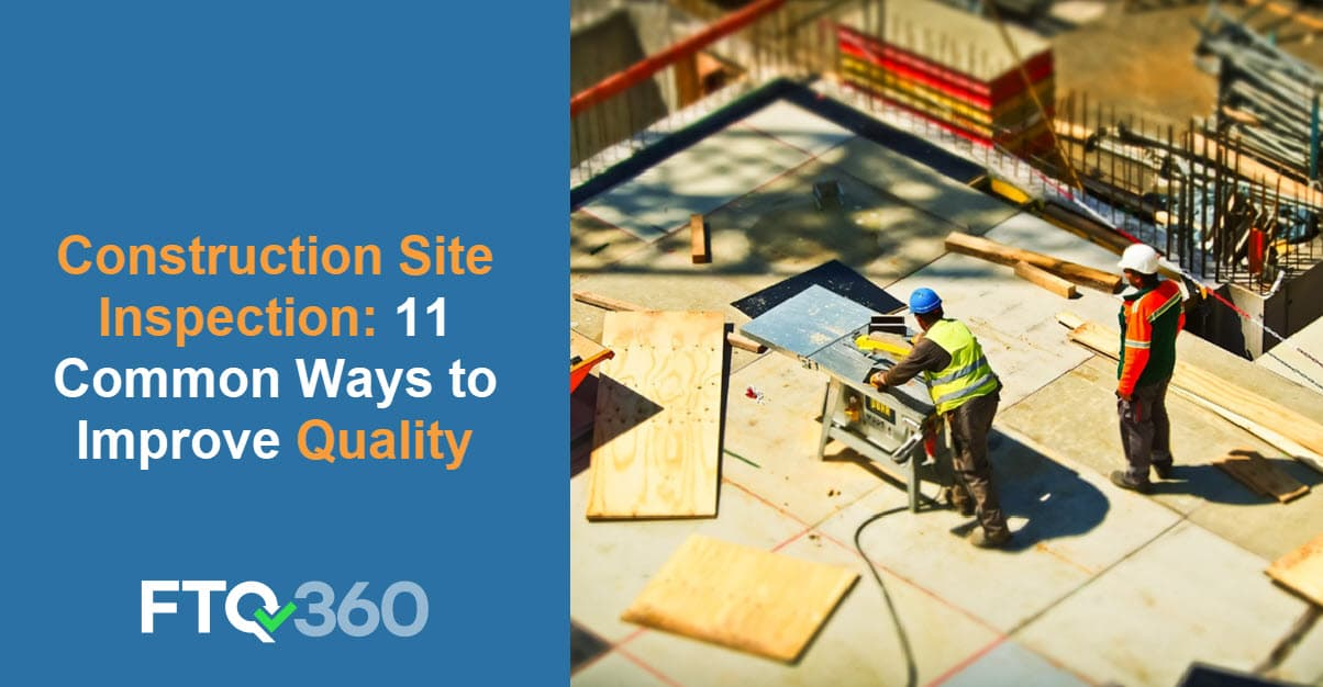 Construction Site Inspection: 11 Best Ways To Improve Quality